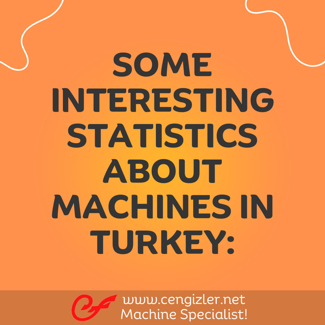 1 Some interesting statistics about machines in Turkey